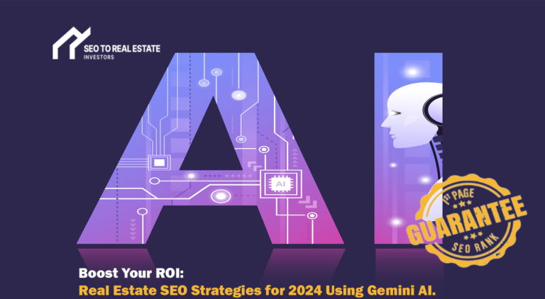 Boost Your ROI: Real Estate SEO Strategies for 2024 Using Gemini AI
